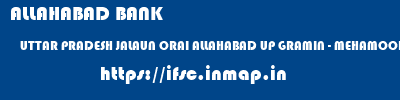 ALLAHABAD BANK  UTTAR PRADESH JALAUN ORAI ALLAHABAD UP GRAMIN - MEHAMOODABAD  ifsc code